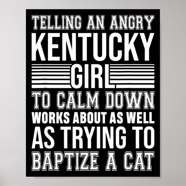 Don't Tell An Angry Kentucky Girl To Calm Down Fun Poster (Framsidan)