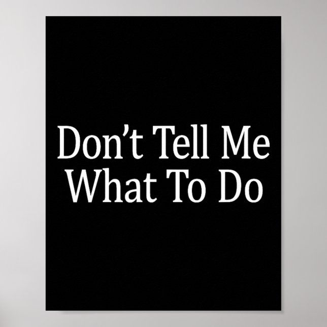 Don't Tell Me What To Do -  Poster (Framsidan)