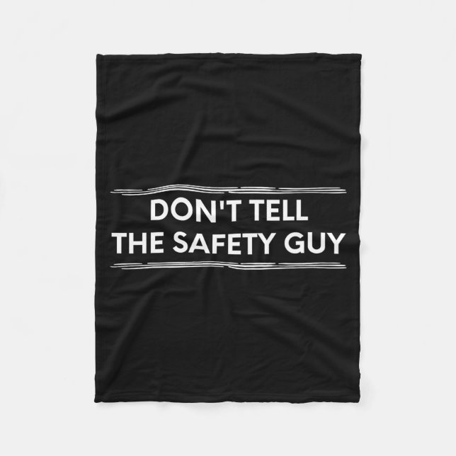 Don't Tell The Safety Guy Construction Pun Design  Fleecefilt (Framsidan)