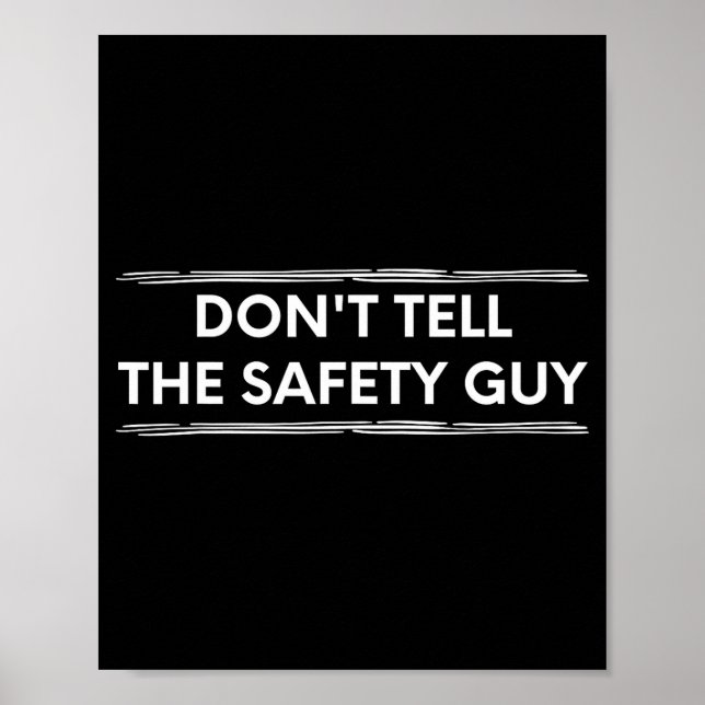 Don't Tell The Safety Guy Construction Pun Design  Poster (Framsidan)