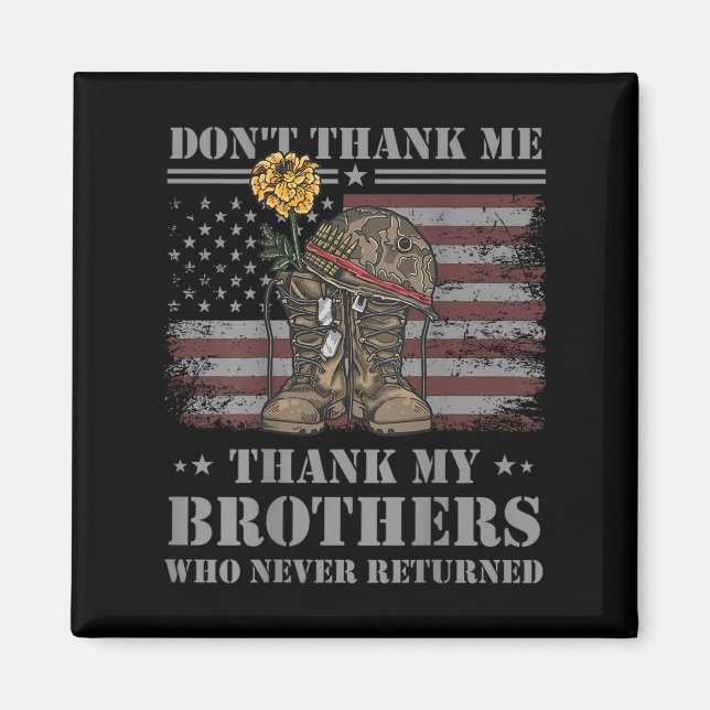 Don't Thank Me Veteran Thank My Brothers Quote Bac Magnet (Framsidan)