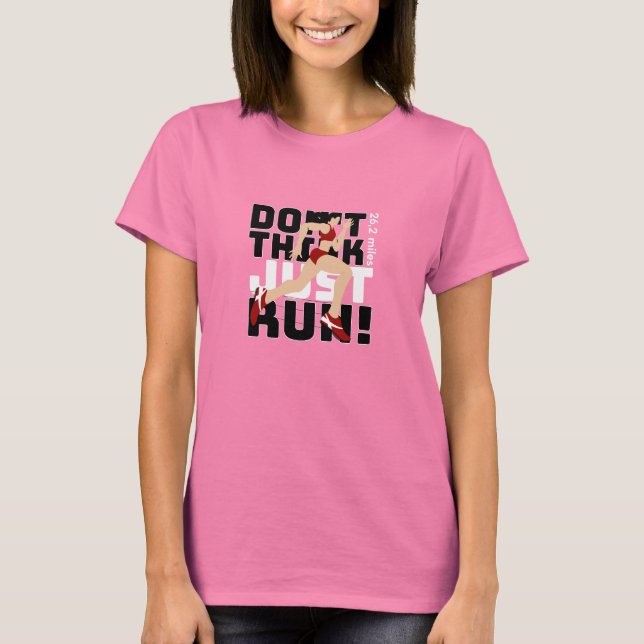 Don't think, just run! t shirt (Framsida)