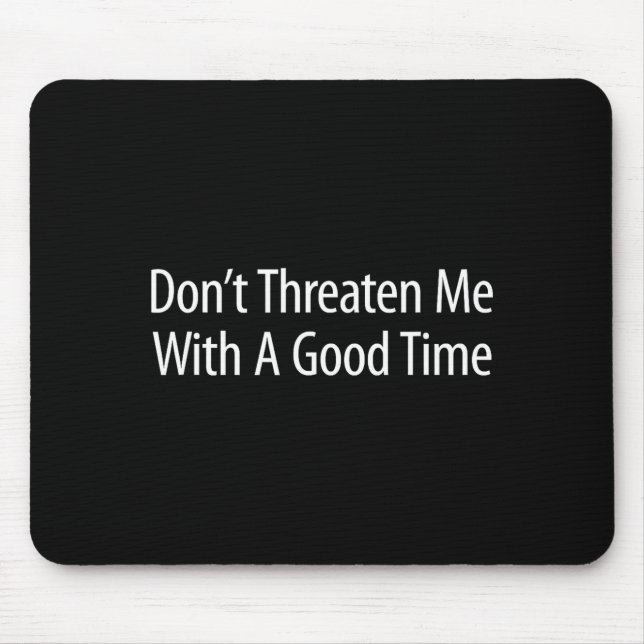 Don't Threaten Me With A Good Time -  Musmatta (Framsidan)