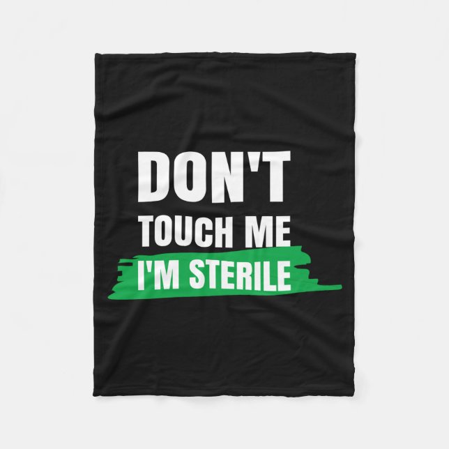 Dont Touch Me Im Sterile Funny Surgical Tech  Fleecefilt (Framsidan)