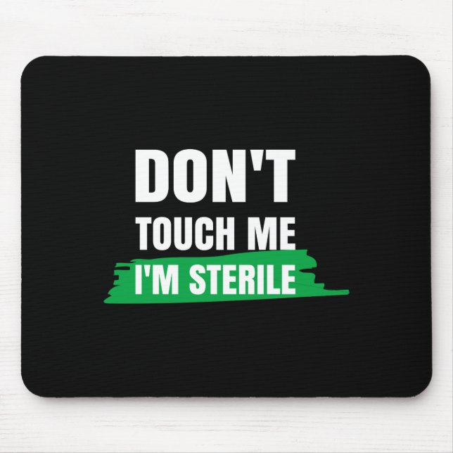 Dont Touch Me Im Sterile Funny Surgical Tech  Musmatta (Framsidan)