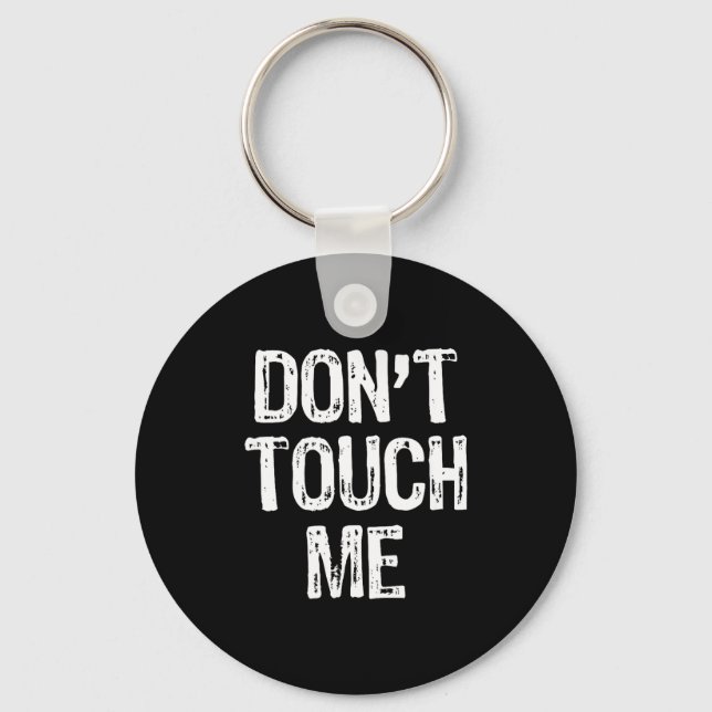 Don't Touch Me Introvert Antisocial Funny Gift Chr Nyckelring (Framsida)
