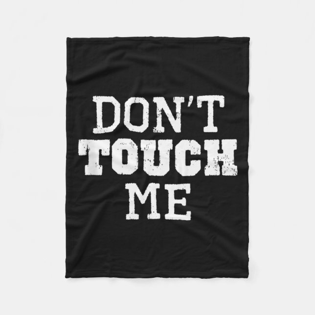 Don't Touch Me Introverted Antisocial Funny Gift C Fleecefilt (Framsidan)