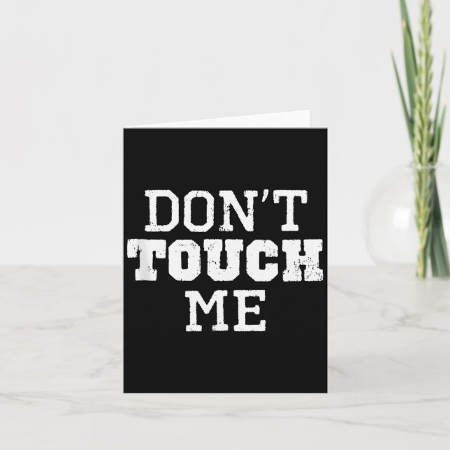 Don't Touch Me Introverted Antisocial Funny Gift C Kort (Framsida)