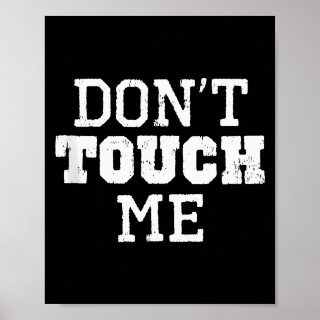 Don't Touch Me Introverted Antisocial Funny Gift C Poster (Framsidan)