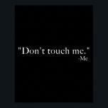 Don't Touch Me. -me  Poster<br><div class="desc">Don't Touch Me. -me</div>