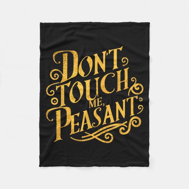 Don't Touch Me Peasant Funny Peasants  Fleecefilt (Framsidan)