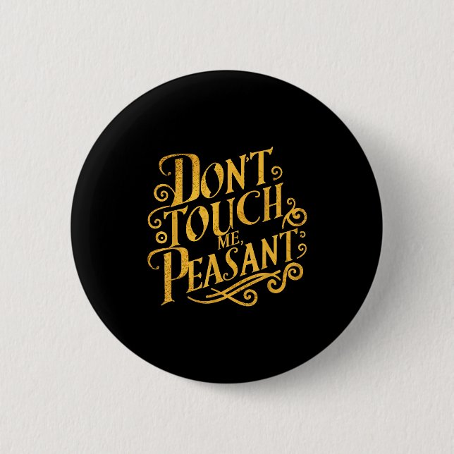 Don't Touch Me Peasant Funny Peasants  Knapp (Framsida)