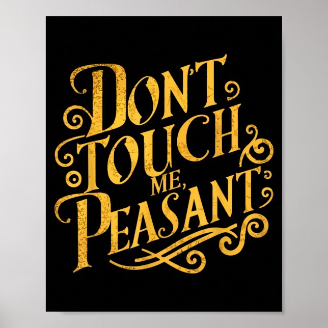 Don't Touch Me Peasant Funny Peasants  Poster (Framsidan)