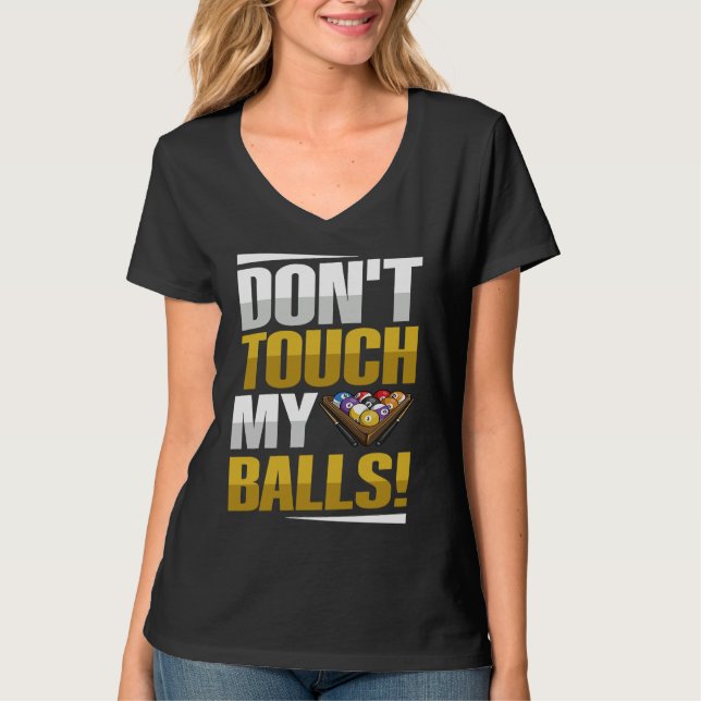 Don't touch my balls Pun for a Pool player T Shirt (Framsida)