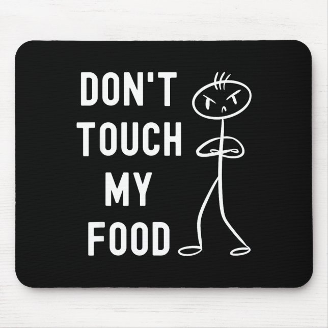 Don't Touch My Food Funny Joke  Musmatta (Framsidan)