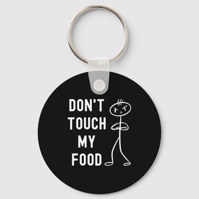 Don't Touch My Food Funny Joke  Nyckelring (Framsida)