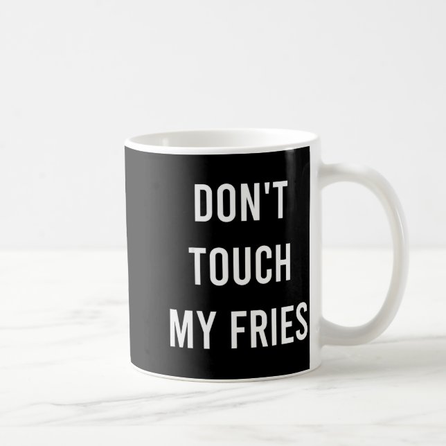 Don't Touch My Fries Funny Junk Fast Food Gag Gift Kaffemugg (Höger)