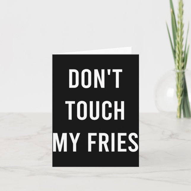 Don't Touch My Fries Funny Junk Fast Food Gag Gift Kort (Framsida)