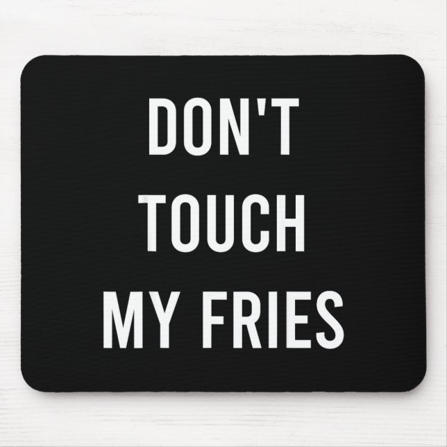 Don't Touch My Fries Funny Junk Fast Food Gag Gift Musmatta (Framsidan)