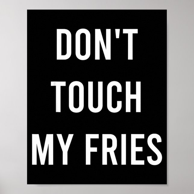 Don't Touch My Fries Funny Junk Fast Food Gag Gift Poster (Framsidan)