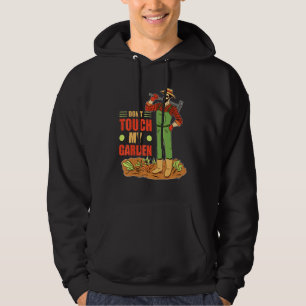 Dont Touch My Garden  Garden Gardener Hoodie