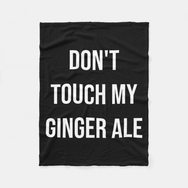 Don't Touch My Ginger Ale Funny Food Foodie Premiu Fleecefilt (Framsidan)