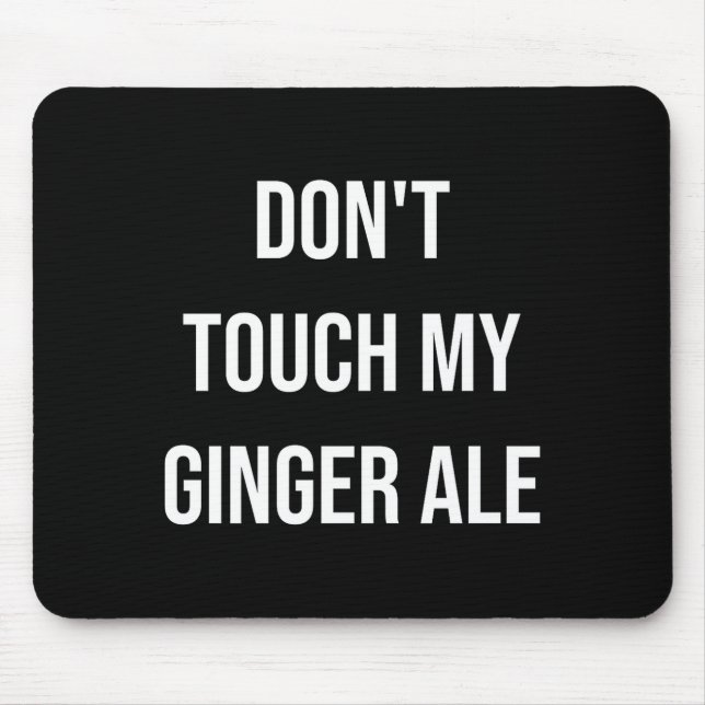 Don't Touch My Ginger Ale Funny Food Foodie Premiu Musmatta (Framsidan)