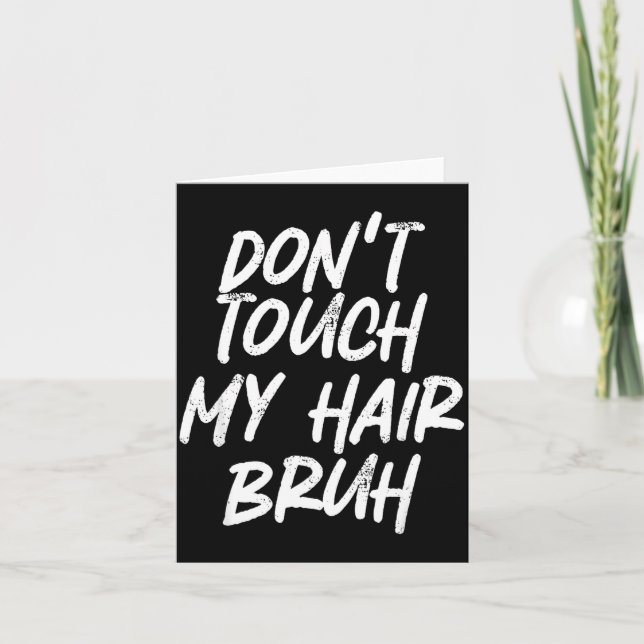 Don't Touch My Hair Bruh Funny Djoke Saying  Kort (Framsida)