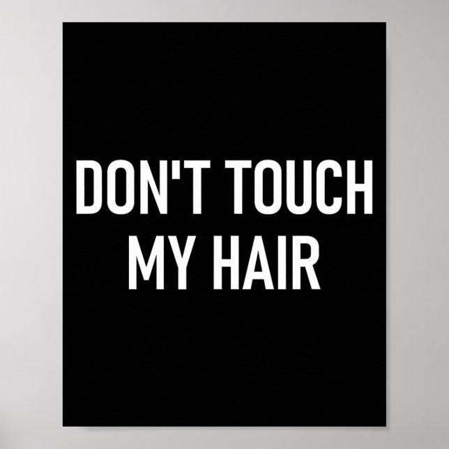Don't Touch My Hair, Funny, Jokes, Sarcastic Sayin Poster (Framsidan)