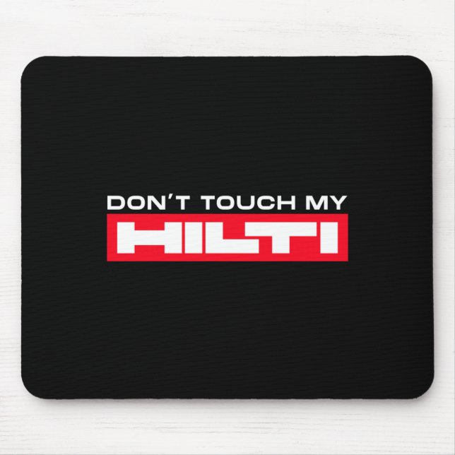 Dont Touch My Hilti Construction Site Fan Clothing Musmatta (Framsidan)