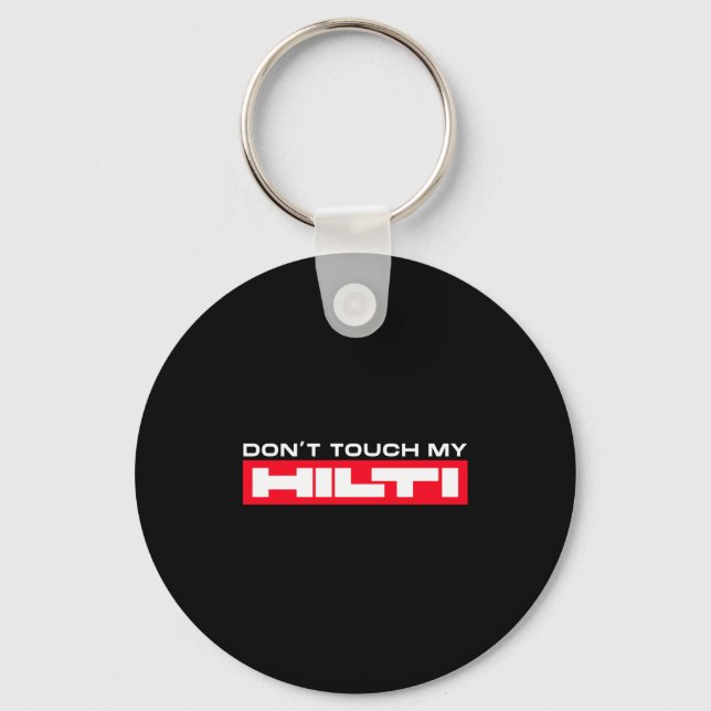Dont Touch My Hilti Construction Site Fan Clothing Nyckelring (Framsida)