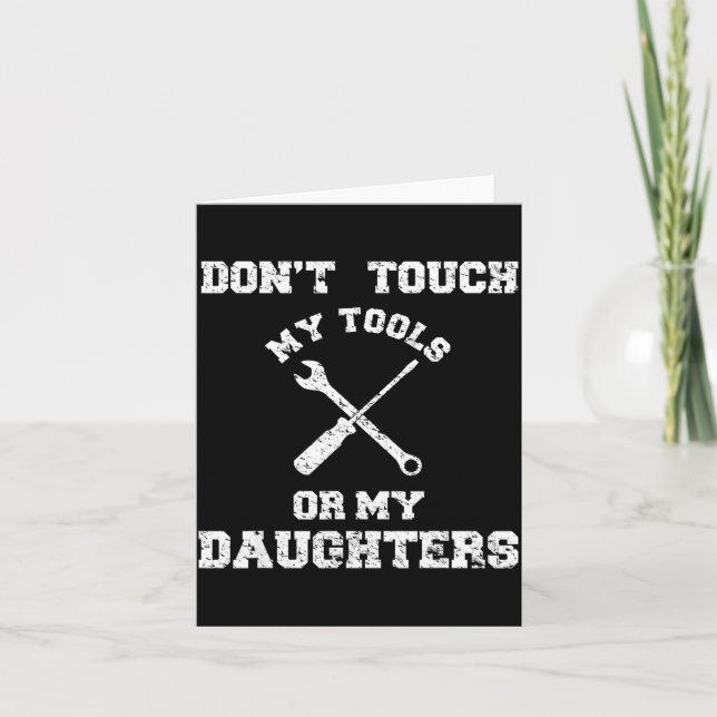 Don't Touch My Tools Or My Daughter Shirt Father's Kort (Framsida)