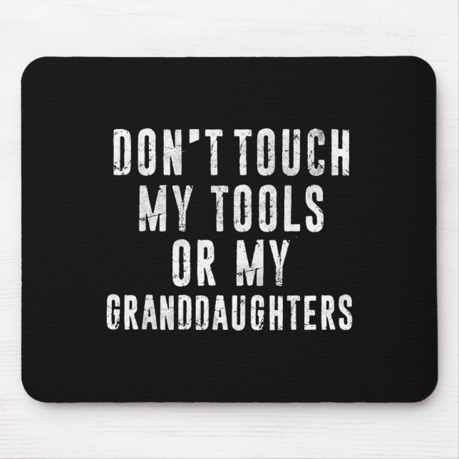 Dont Touch My Tools Or My Granddaughters  Musmatta (Framsidan)