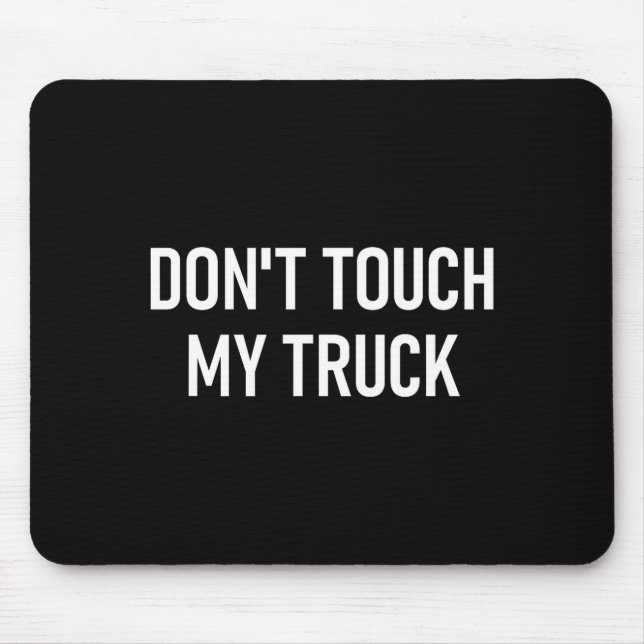 Don't Touch My Truck, Funny, Jokes, Sarcastic Sayi Musmatta (Framsidan)