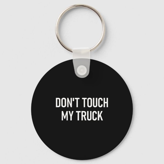 Don't Touch My Truck, Funny, Jokes, Sarcastic Sayi Nyckelring (Framsida)