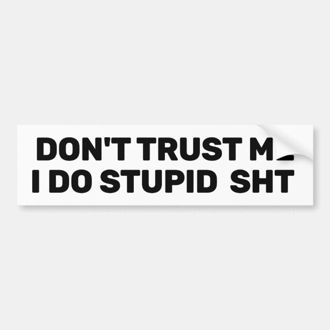 Don't Trust Me™ Bumper Sticker (Customize It!) Bildekal (Framsidan)