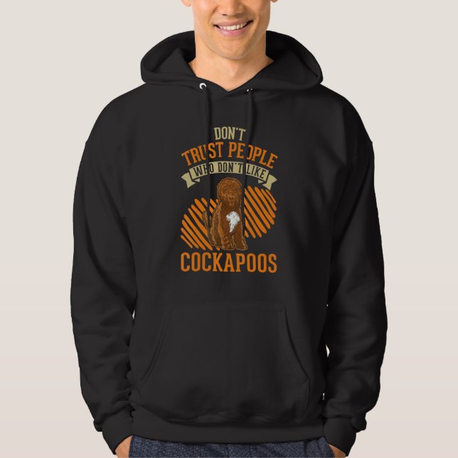Don't Trust people Who don't like Cockapoos Hoodie (Framsida)