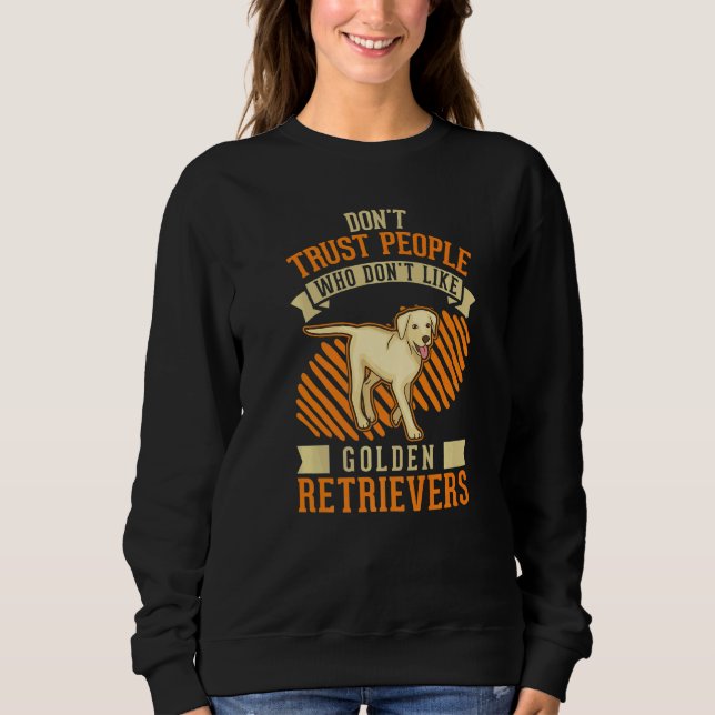 Don't Trust people Who don't like Golden Retriever T Shirt (Framsida)