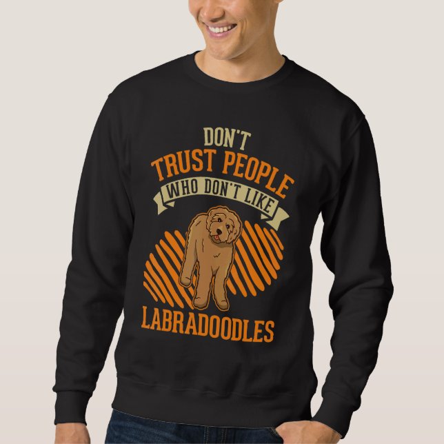 Don't Trust people Who don't like Labradoodles Lång Ärmad Tröja (Framsida)
