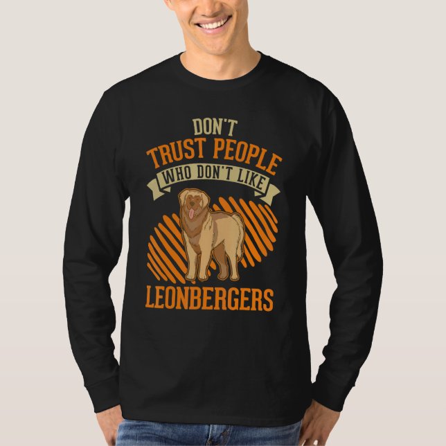 Don't Trust people Who don't like Leonbergers T Shirt (Framsida)