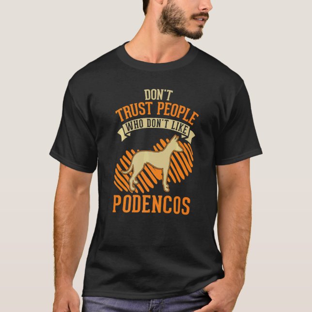 Don't Trust people Who don't like Podencos   T Shirt (Framsida)