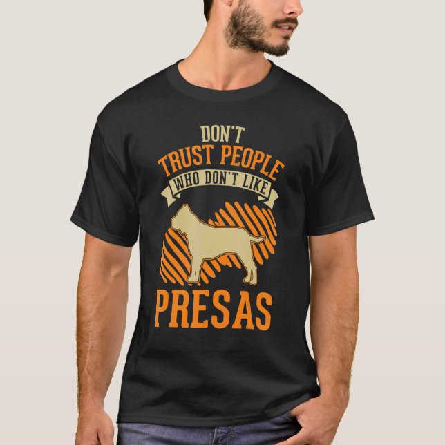 Don't Trust people Who don't like Presa Canarios T Shirt (Framsida)