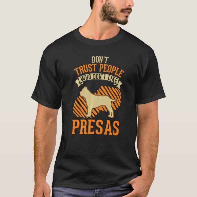 Don't Trust people Who don't like Presa Canarios   T Shirt (Framsida)