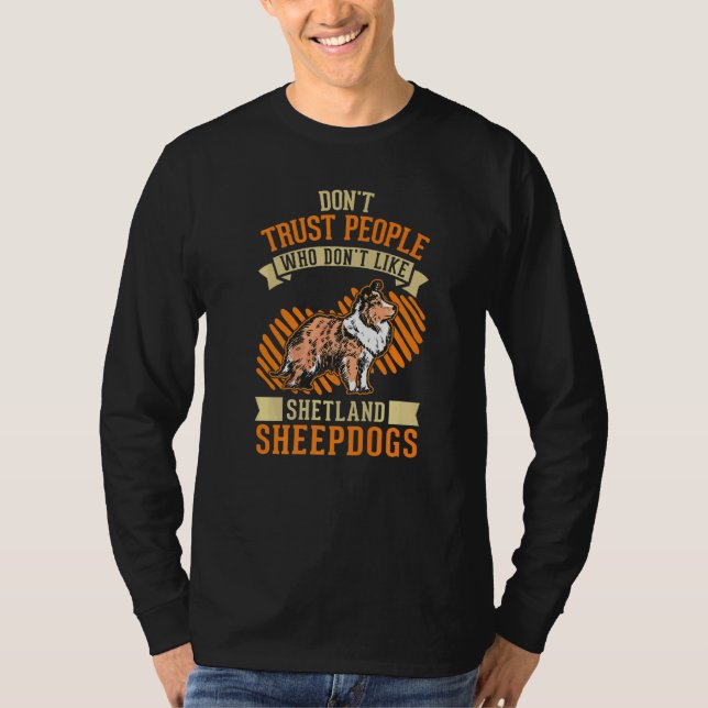 Don't Trust people Who don't like Shetland Sheepdo T Shirt (Framsida)