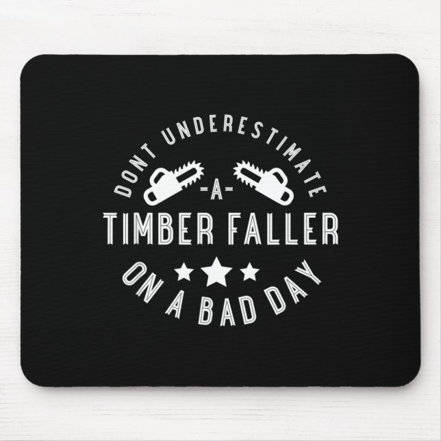 Dont Underestimate A Timber Faller On A Bad Day Fu Musmatta (Framsidan)