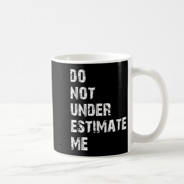 Don't Underestimate Me Funny Quote Gift  Kaffemugg (Höger)