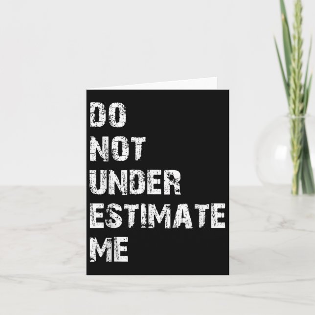 Don't Underestimate Me Funny Quote Gift  Kort (Framsida)