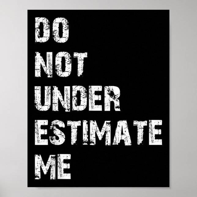 Don't Underestimate Me Funny Quote Gift  Poster (Framsidan)