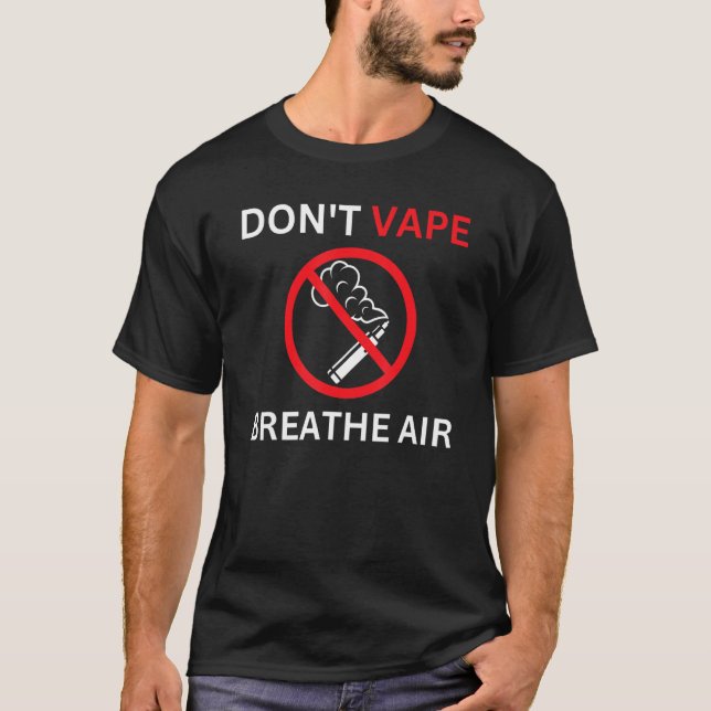 Don't Vape Breathe Air Anti Vaping T Shirt (Framsida)
