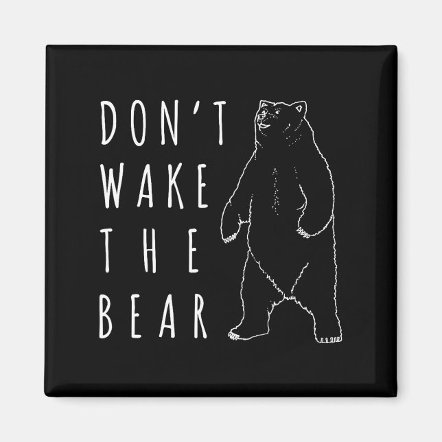 Dont Wake The Bear Shirt, Funny Sleepy Hibernation Magnet (Framsidan)